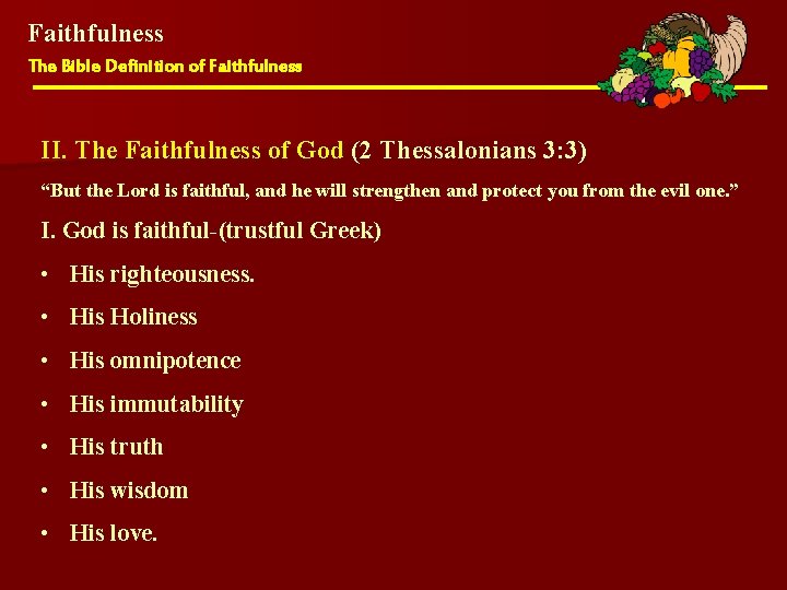 Faithfulness The Bible Definition of Faithfulness II. The Faithfulness of God (2 Thessalonians 3: