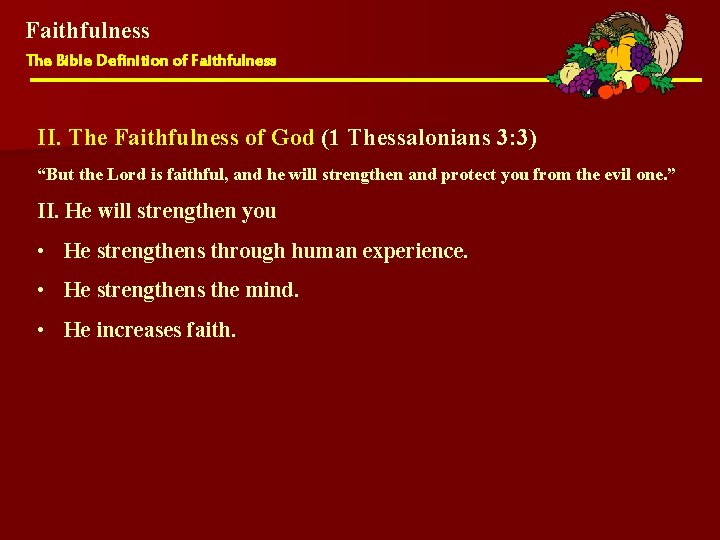 Faithfulness The Bible Definition of Faithfulness II. The Faithfulness of God (1 Thessalonians 3: