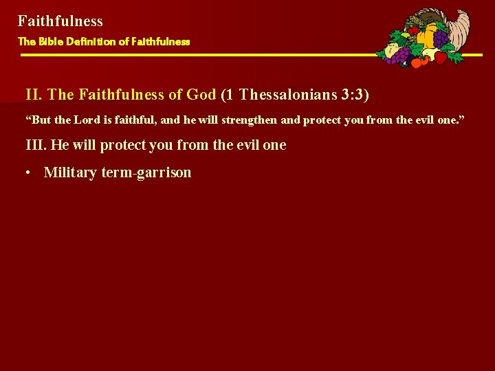 Faithfulness The Bible Definition of Faithfulness II. The Faithfulness of God (1 Thessalonians 3: