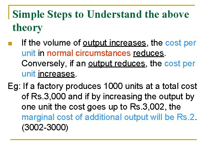 Simple Steps to Understand the above theory If the volume of output increases, the