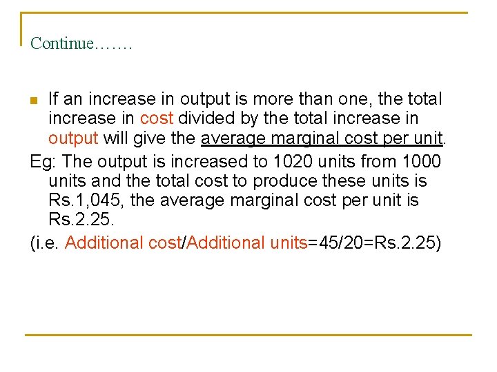 Continue……. If an increase in output is more than one, the total increase in