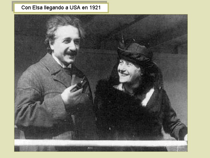 Con Elsa llegando a USA en 1921 
