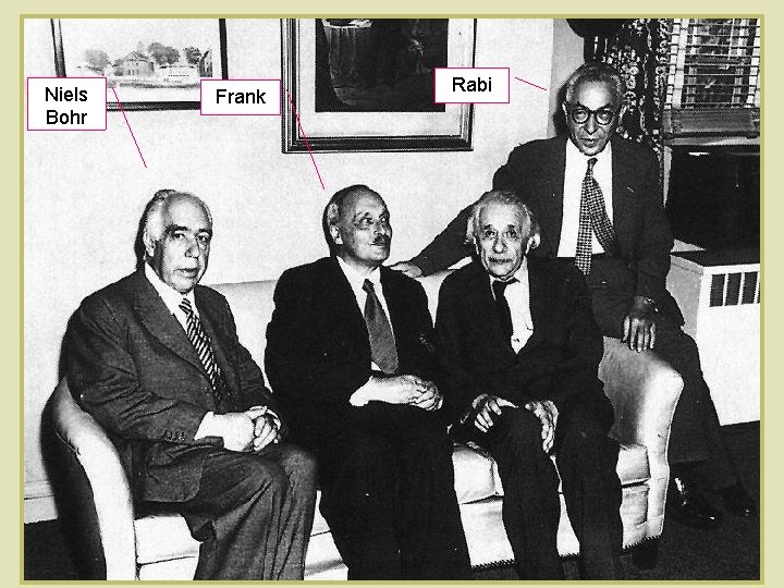 Niels Bohr Frank Rabi 