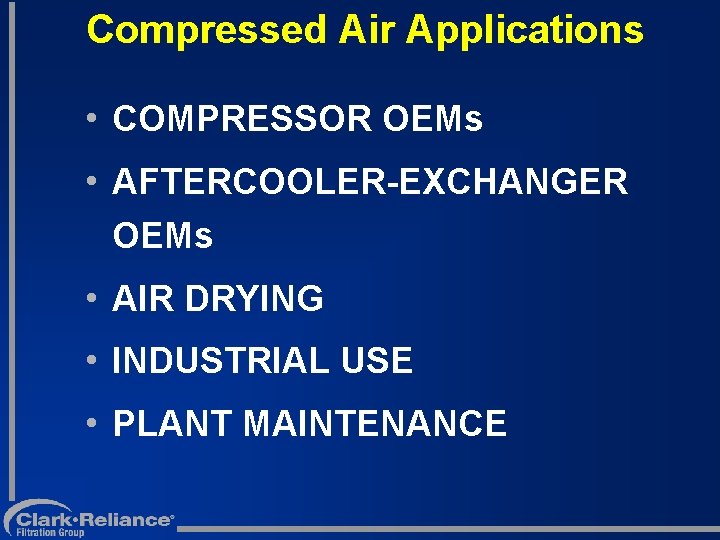 Compressed Air Applications • COMPRESSOR OEMs • AFTERCOOLER-EXCHANGER OEMs • AIR DRYING • INDUSTRIAL