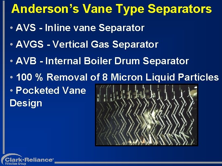Anderson’s Vane Type Separators • AVS - Inline vane Separator • AVGS - Vertical