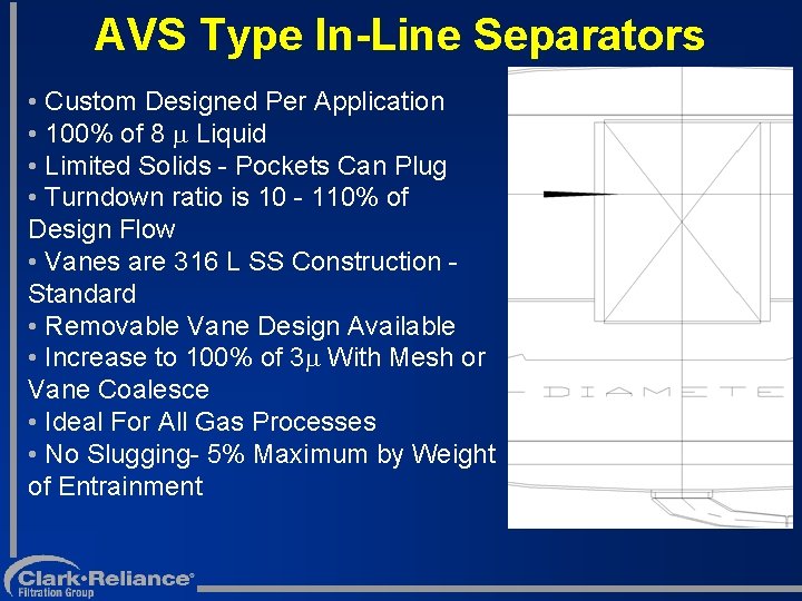 AVS Type In-Line Separators • Custom Designed Per Application • 100% of 8 Liquid