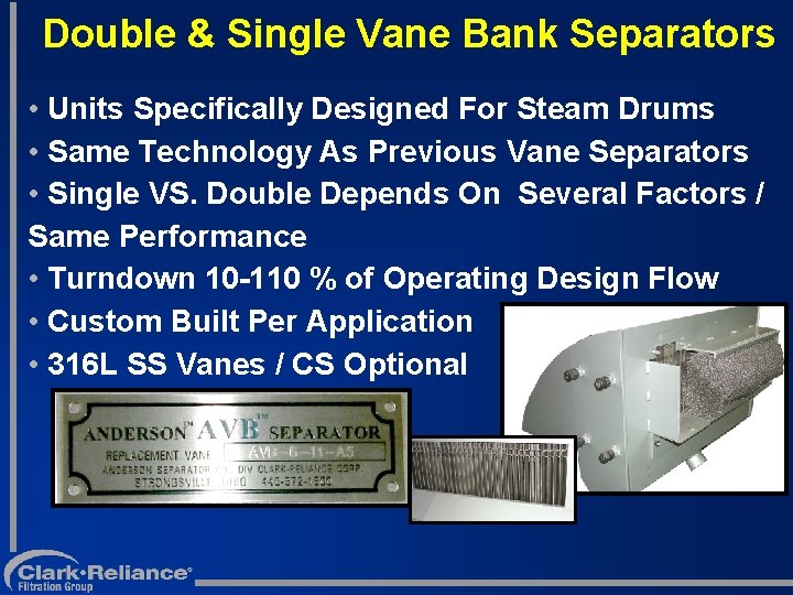 Double & Single Vane Bank Separators • Units Specifically Designed For Steam Drums •