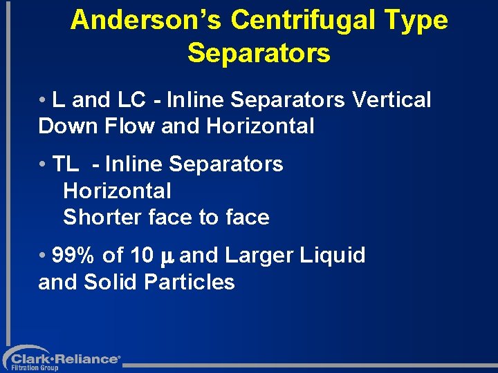 Anderson’s Centrifugal Type Separators • L and LC - Inline Separators Vertical Down Flow