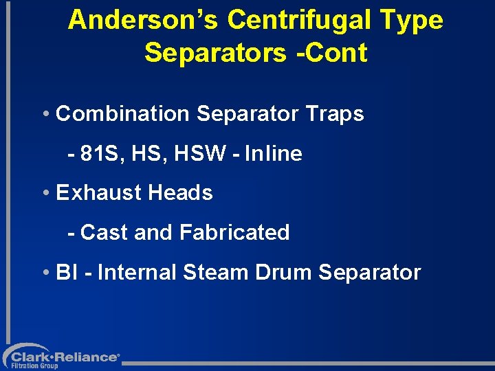 Anderson’s Centrifugal Type Separators -Cont • Combination Separator Traps - 81 S, HSW -