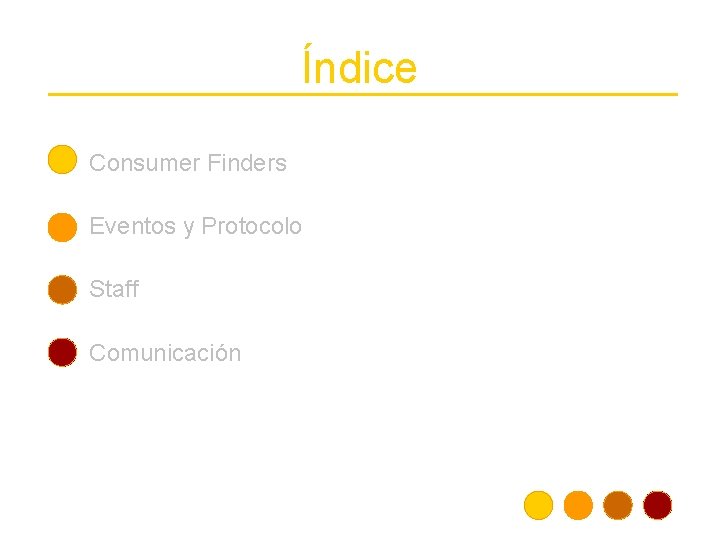 Índice Consumer Finders Eventos y Protocolo Staff Comunicación 
