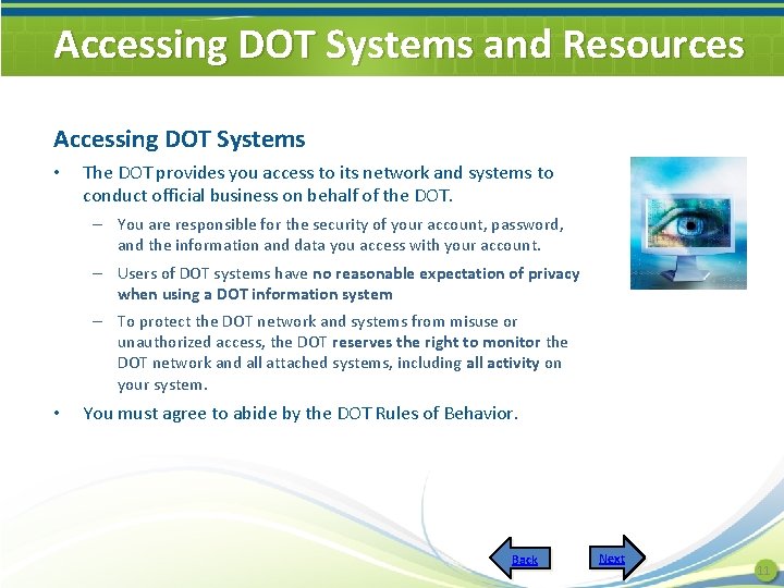 Accessing DOT Systems and Resources Accessing DOT Systems • The DOT provides you access