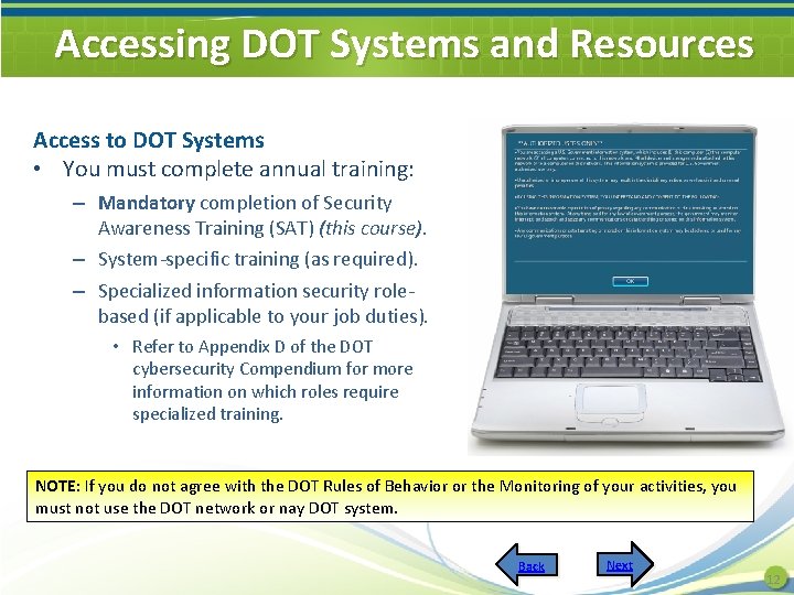 Accessing DOT Systems and Resources Access to DOT Systems • You must complete annual