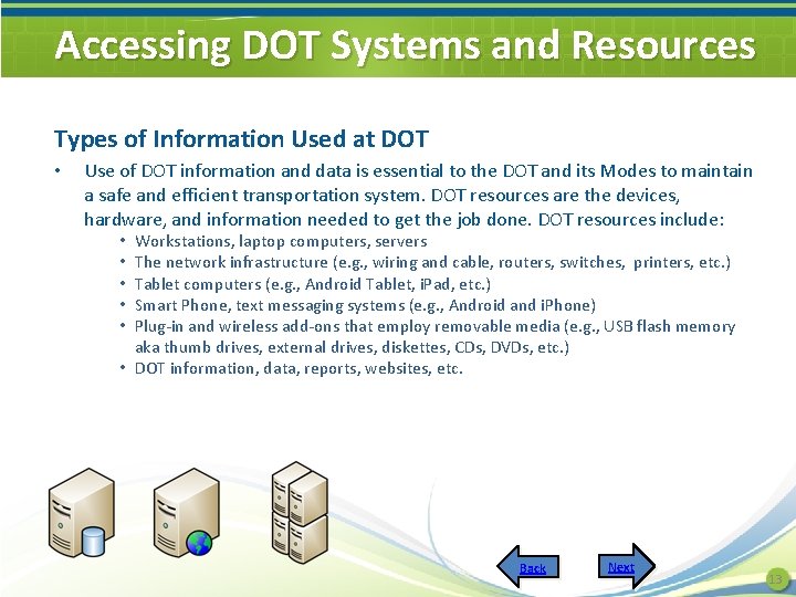 Accessing DOT Systems and Resources Types of Information Used at DOT • Use of