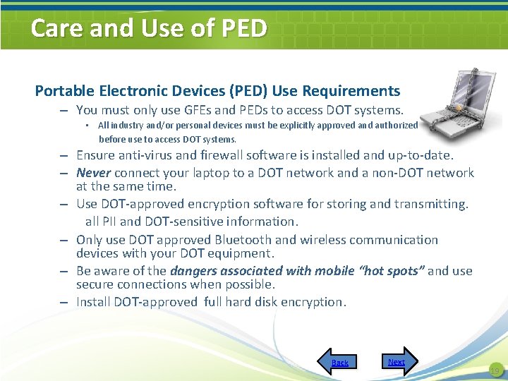 Care and Use of PED Portable Electronic Devices (PED) Use Requirements – You must