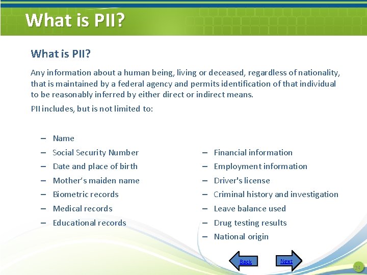 What is PII? Any information about a human being, living or deceased, regardless of