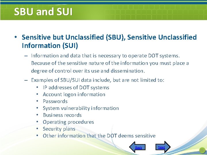 SBU and SUI • Sensitive but Unclassified (SBU), Sensitive Unclassified Information (SUI) – Information