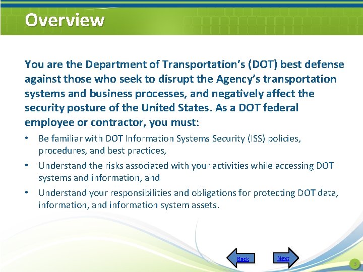 Overview You are the Department of Transportation’s (DOT) best defense against those who seek