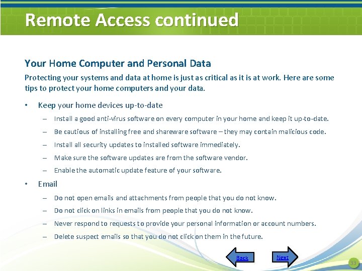 Remote Access continued Your Home Computer and Personal Data Protecting your systems and data