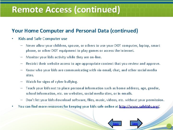 Remote Access (continued) Your Home Computer and Personal Data (continued) • Kids and Safe