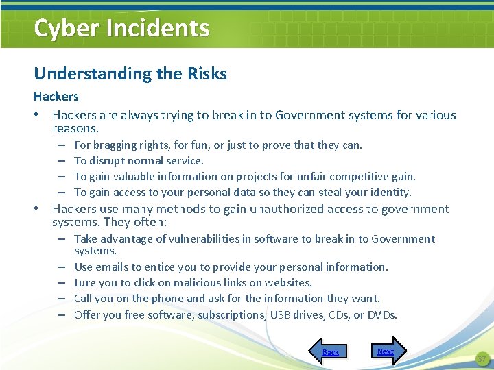 Cyber Incidents Understanding the Risks Hackers • Hackers are always trying to break in