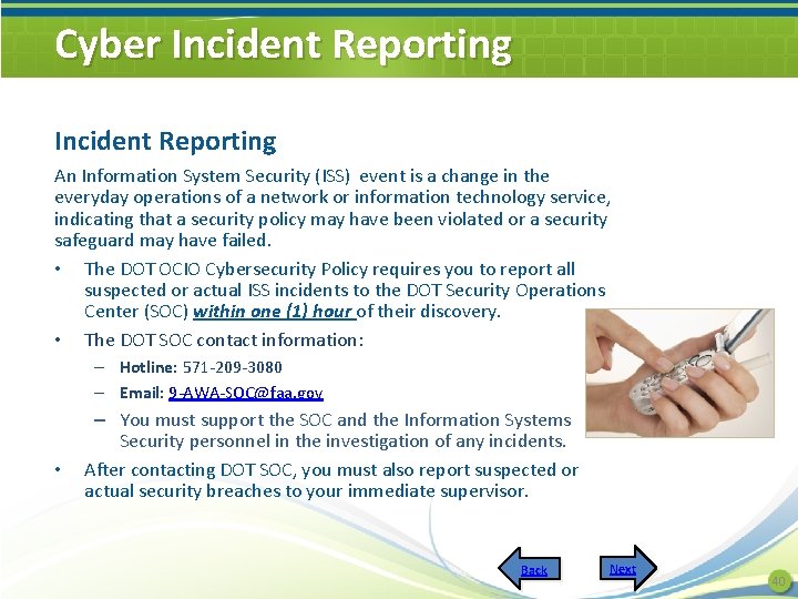 Cyber Incident Reporting An Information System Security (ISS) event is a change in the