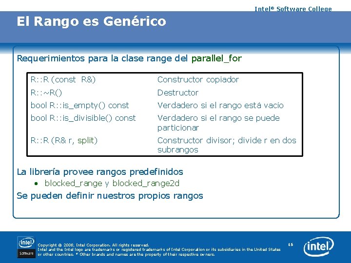 Intel® Software College El Rango es Genérico Requerimientos para la clase range del parallel_for