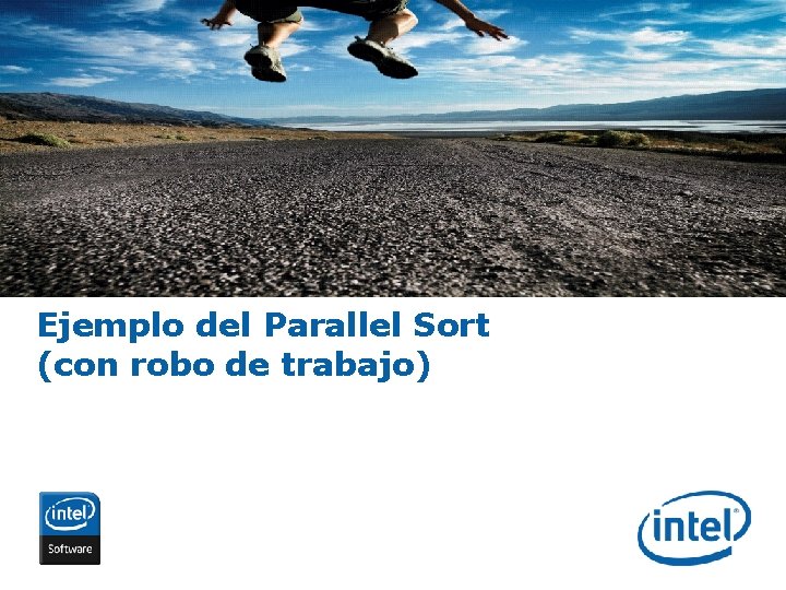 Ejemplo del Parallel Sort (con robo de trabajo) INTEL CONFIDENTIAL 