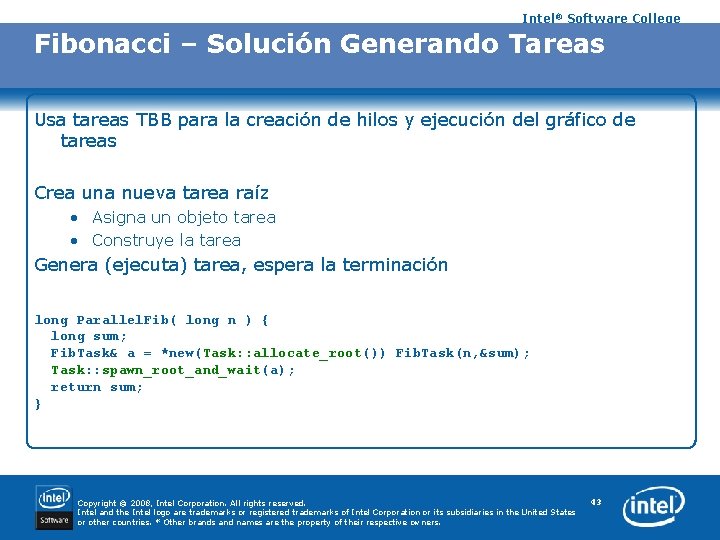 Intel® Software College Fibonacci – Solución Generando Tareas Usa tareas TBB para la creación