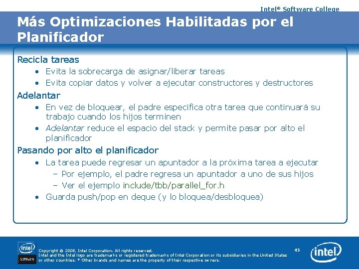 Intel® Software College Más Optimizaciones Habilitadas por el Planificador Recicla tareas • Evita la