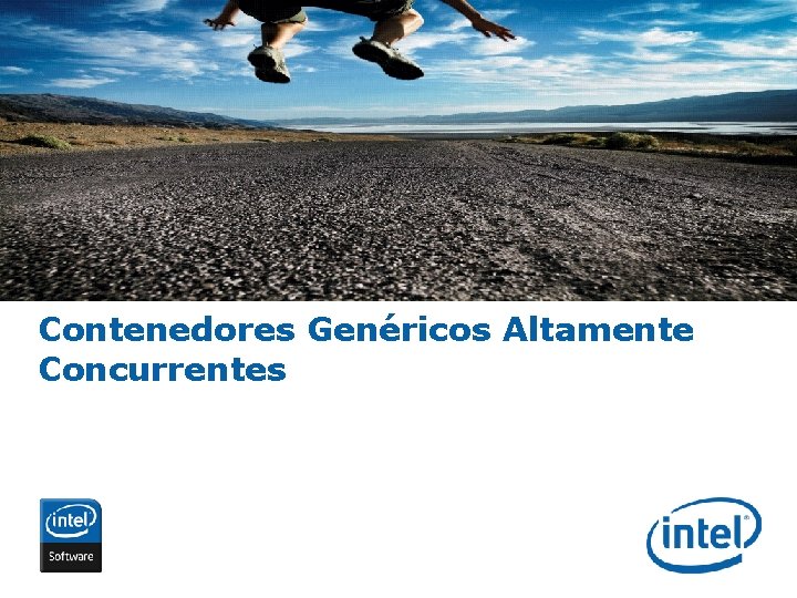 Contenedores Genéricos Altamente Concurrentes INTEL CONFIDENTIAL 