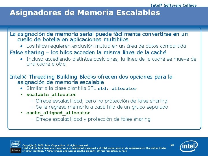 Intel® Software College Asignadores de Memoria Escalables La asignación de memoria serial puede fácilmente