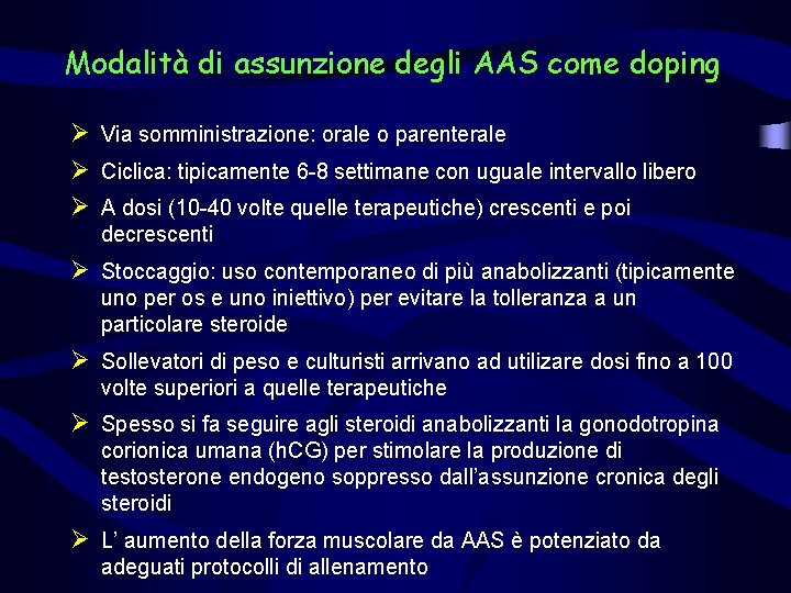 Modalità di assunzione degli AAS come doping Ø Via somministrazione: orale o parenterale Ø