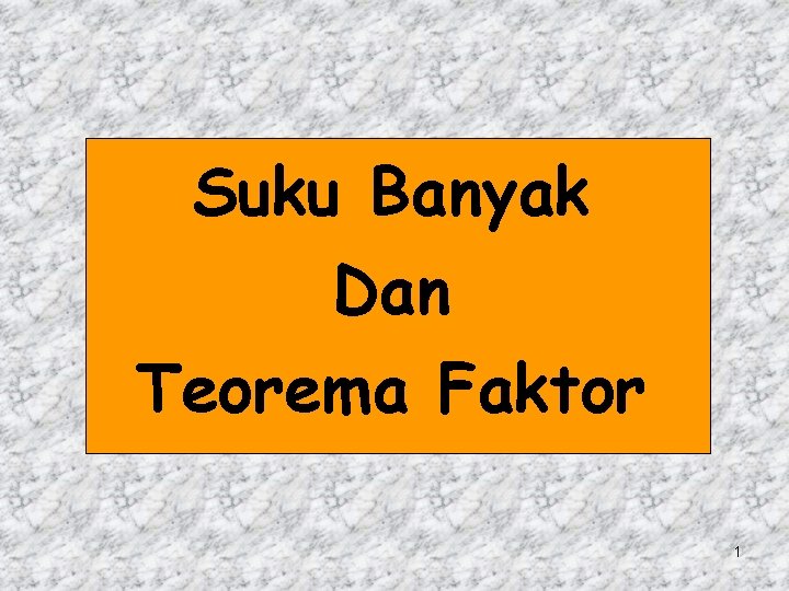 Suku Banyak Dan Teorema Faktor 1 