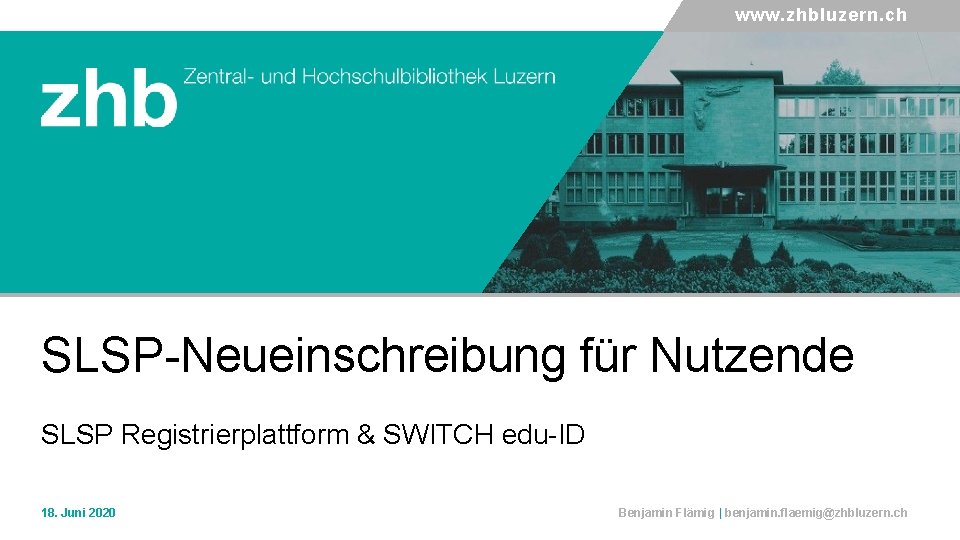 www. zhbluzern. ch SLSP-Neueinschreibung für Nutzende SLSP Registrierplattform & SWITCH edu-ID 18. Juni 2020