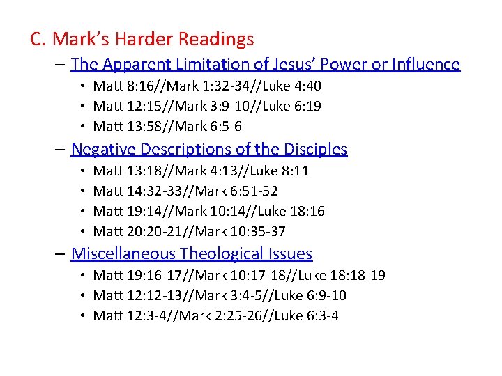 C. Mark’s Harder Readings – The Apparent Limitation of Jesus’ Power or Influence •