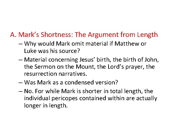 A. Mark’s Shortness: The Argument from Length – Why would Mark omit material if