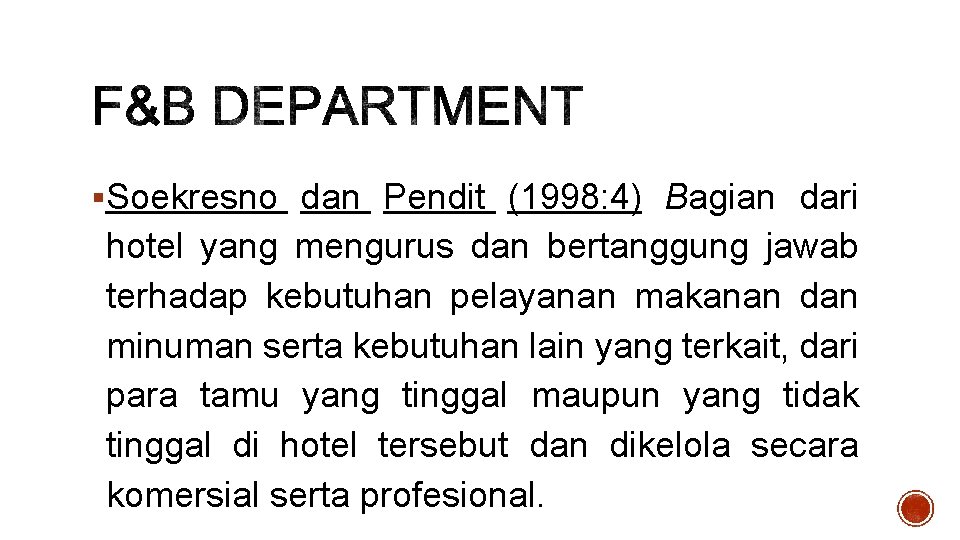 §Soekresno dan Pendit (1998: 4) Bagian dari hotel yang mengurus dan bertanggung jawab terhadap