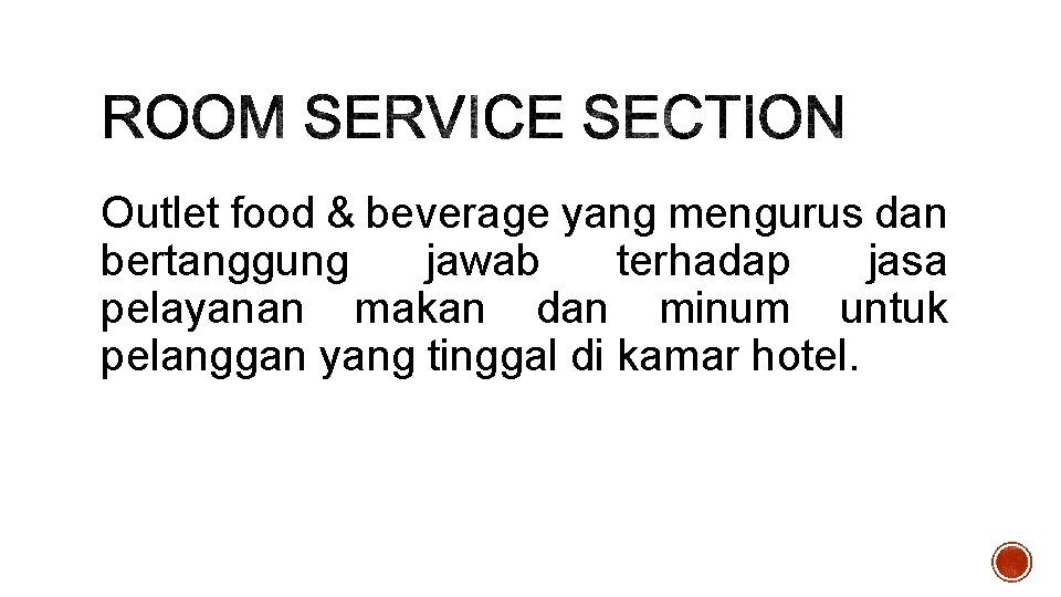 Outlet food & beverage yang mengurus dan bertanggung jawab terhadap jasa pelayanan makan dan