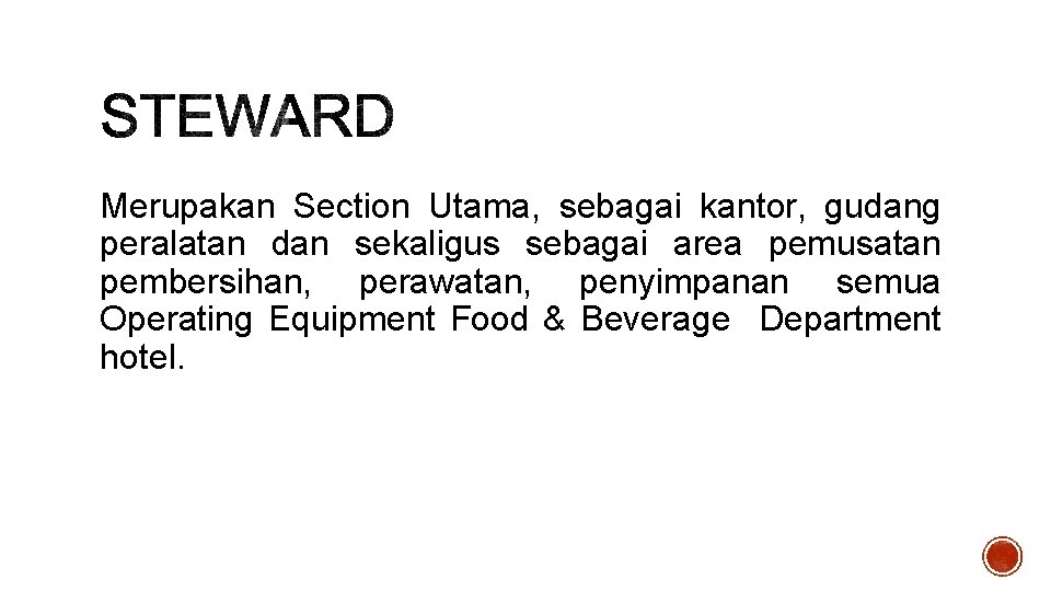 Merupakan Section Utama, sebagai kantor, gudang peralatan dan sekaligus sebagai area pemusatan pembersihan, perawatan,