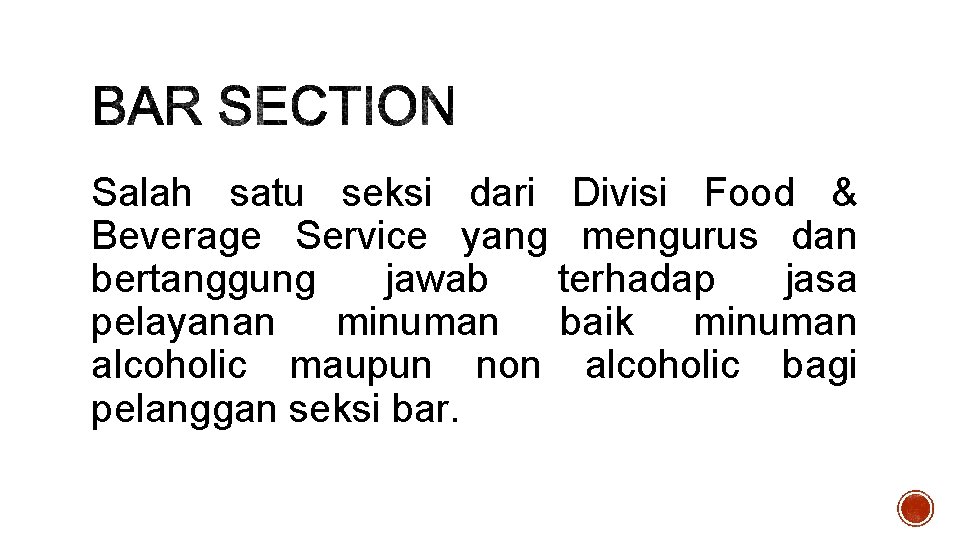 Salah satu seksi dari Divisi Food & Beverage Service yang mengurus dan bertanggung jawab