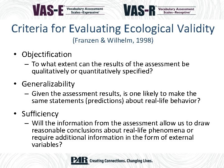 Criteria for Evaluating Ecological Validity (Franzen & Wilhelm, 1998) • Objectification – To what
