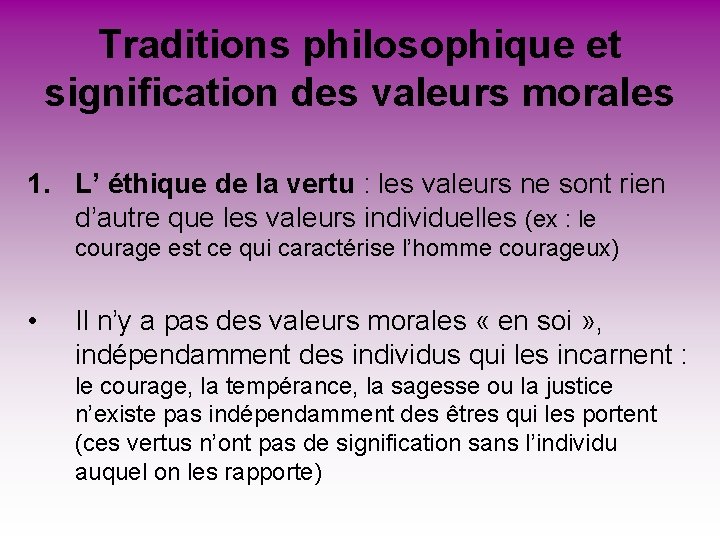 Traditions philosophique et signification des valeurs morales 1. L’ éthique de la vertu : Traditions philosophique et signification des valeurs morales 1. L’ éthique de la vertu :