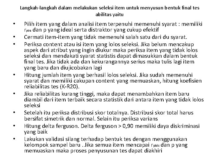 Langkah-langkah dalam melakukan seleksi item untuk menyusun bentuk final tes abilitas yaitu • •