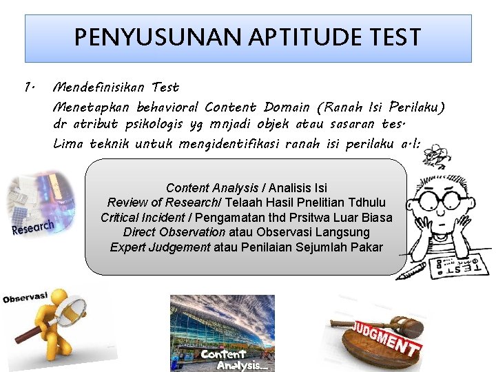 PENYUSUNAN APTITUDE TEST 1. Mendefinisikan Test Menetapkan behavioral Content Domain (Ranah Isi Perilaku) dr