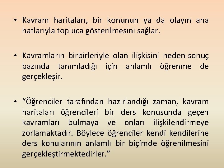  • Kavram haritaları, bir konunun ya da olayın ana hatlarıyla topluca gösterilmesini sağlar.