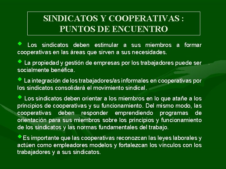 SINDICATOS Y COOPERATIVAS : PUNTOS DE ENCUENTRO w Los sindicatos deben estimular a sus SINDICATOS Y COOPERATIVAS : PUNTOS DE ENCUENTRO w Los sindicatos deben estimular a sus