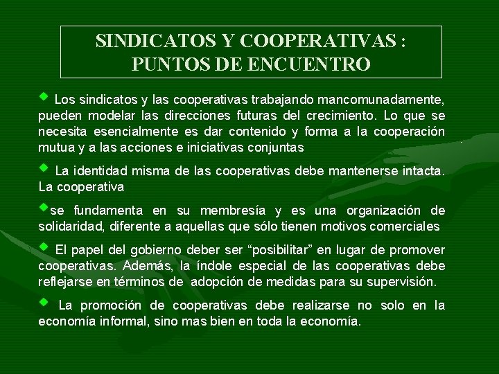 SINDICATOS Y COOPERATIVAS : PUNTOS DE ENCUENTRO w Los sindicatos y las cooperativas trabajando SINDICATOS Y COOPERATIVAS : PUNTOS DE ENCUENTRO w Los sindicatos y las cooperativas trabajando
