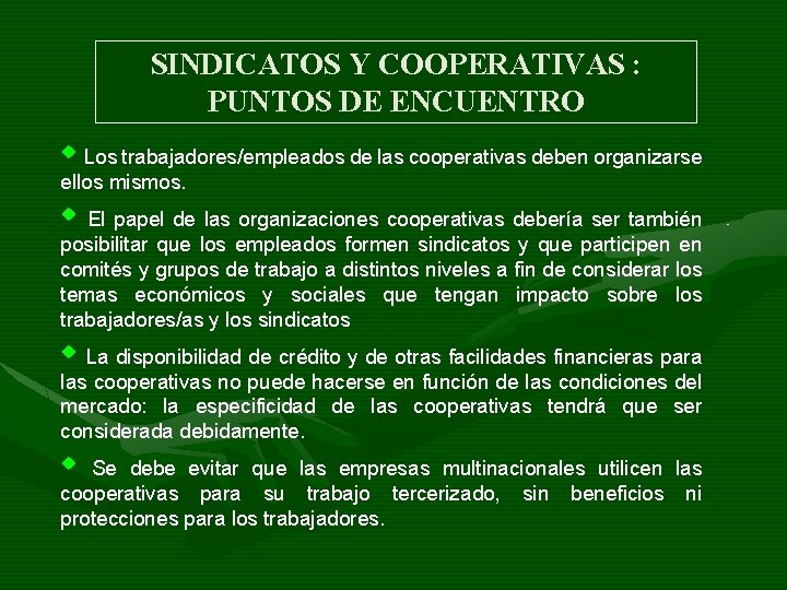 SINDICATOS Y COOPERATIVAS : PUNTOS DE ENCUENTRO w Los trabajadores/empleados de las cooperativas deben SINDICATOS Y COOPERATIVAS : PUNTOS DE ENCUENTRO w Los trabajadores/empleados de las cooperativas deben