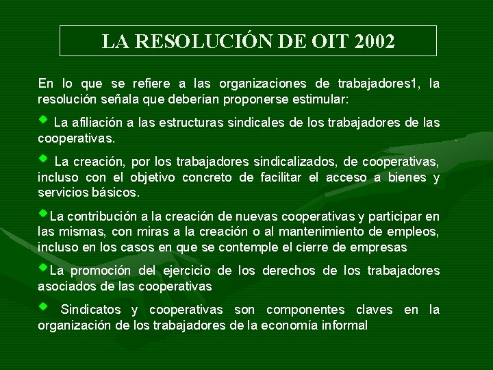 LA RESOLUCIÓN DE OIT 2002 En lo que se refiere a las organizaciones de LA RESOLUCIÓN DE OIT 2002 En lo que se refiere a las organizaciones de