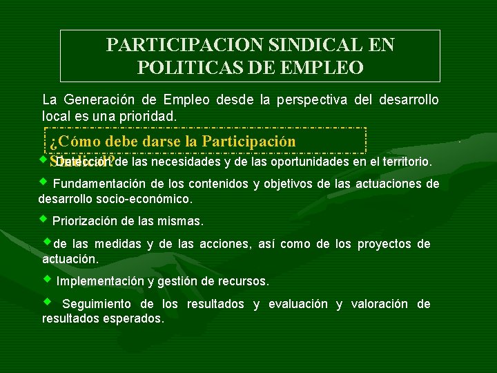 PARTICIPACION SINDICAL EN POLITICAS DE EMPLEO La Generación de Empleo desde la perspectiva del PARTICIPACION SINDICAL EN POLITICAS DE EMPLEO La Generación de Empleo desde la perspectiva del